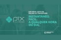 ​Pix – Você já sabe o que é e como funciona